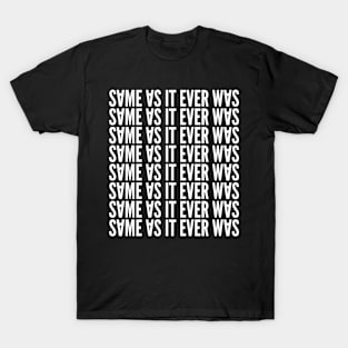 Same As It Ever Was T-Shirt